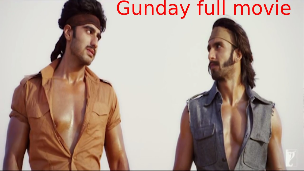 Details of Gunday Full Movie