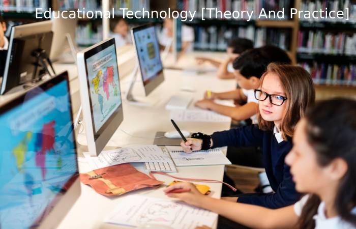 Educational Technology [Theory And Practice]