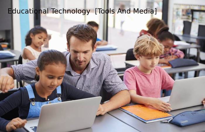  Educational Technology  [Tools And Media]