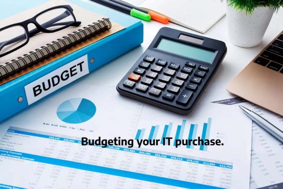 Budgeting your IT purchase.