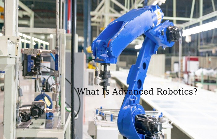 What Is Advanced Robotics?