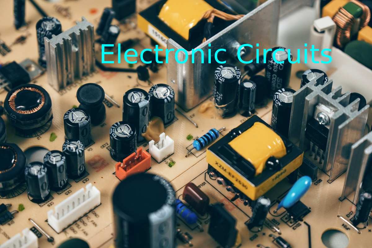 Electronic Circuits – Information,  Components, Types, And More