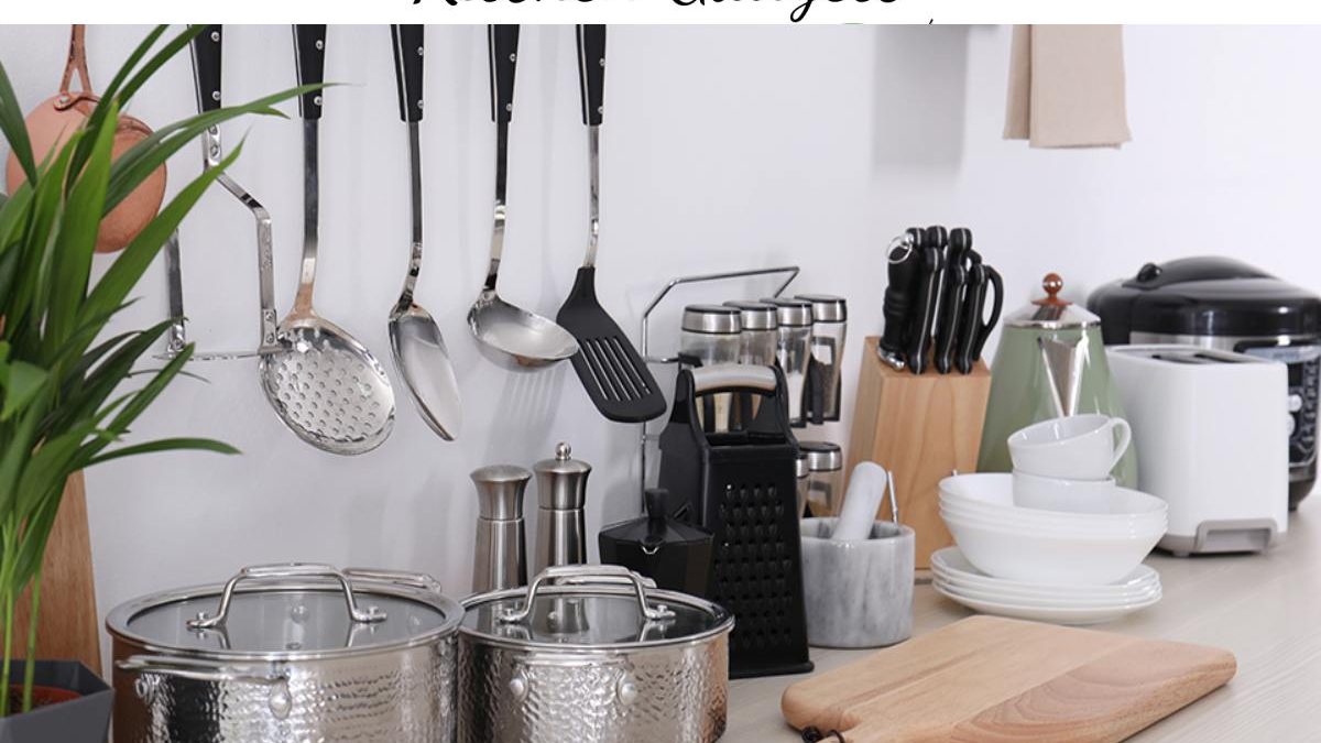 Kitchen Gadget – Introduce, Quick List, Instrument, and More