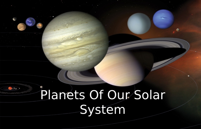 The Planets Of Our Solar System