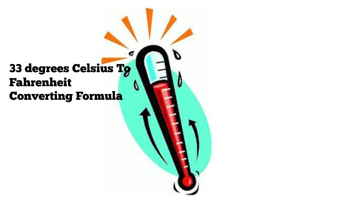 33 degrees Celsius To Fahrenheit Converting Formula