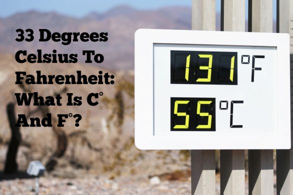 33 Degrees Celsius To Fahrenheit: What Is C° And F°?