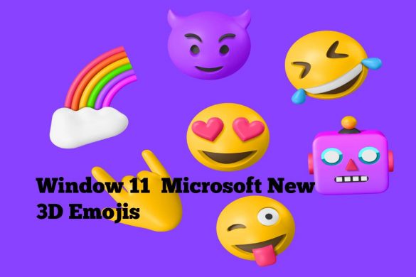 Window 11 Microsoft New 3D Emojis