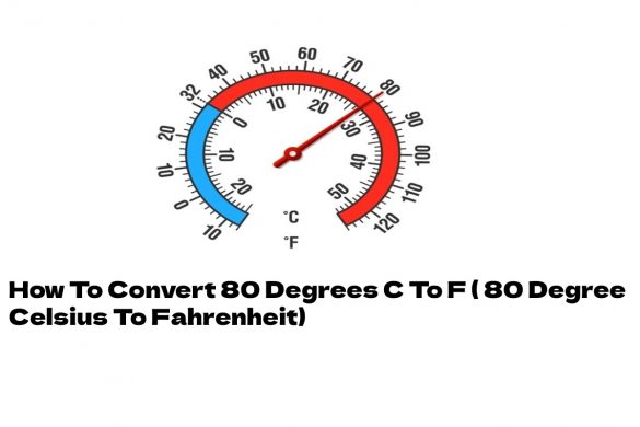 How To Convert 80 Degrees C To F ( 80 Degree Celsius To Fahrenheit)