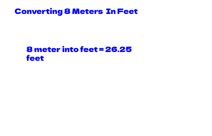 Converting 8 Meters  In Feet