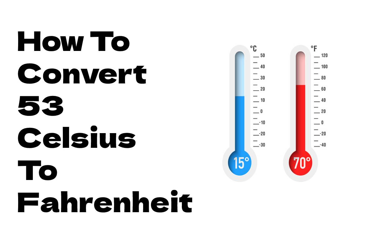 How To Convert 53 Celsius To Fahrenheit
