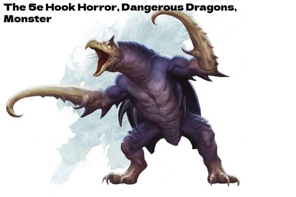 The 5e Hook Horror, Dangerous Dragons, Monster