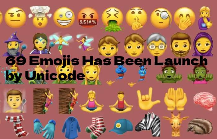 69 Emojis Has Been Launch by Unicode