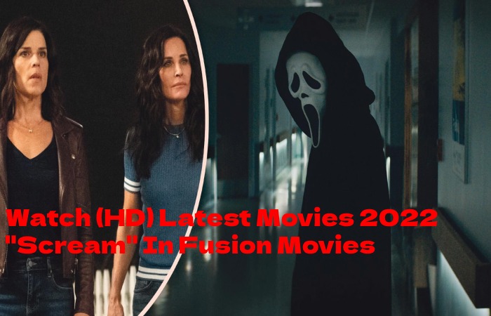 Watch (HD) Latest Movies 2022 "Scream" In Fusion Movies