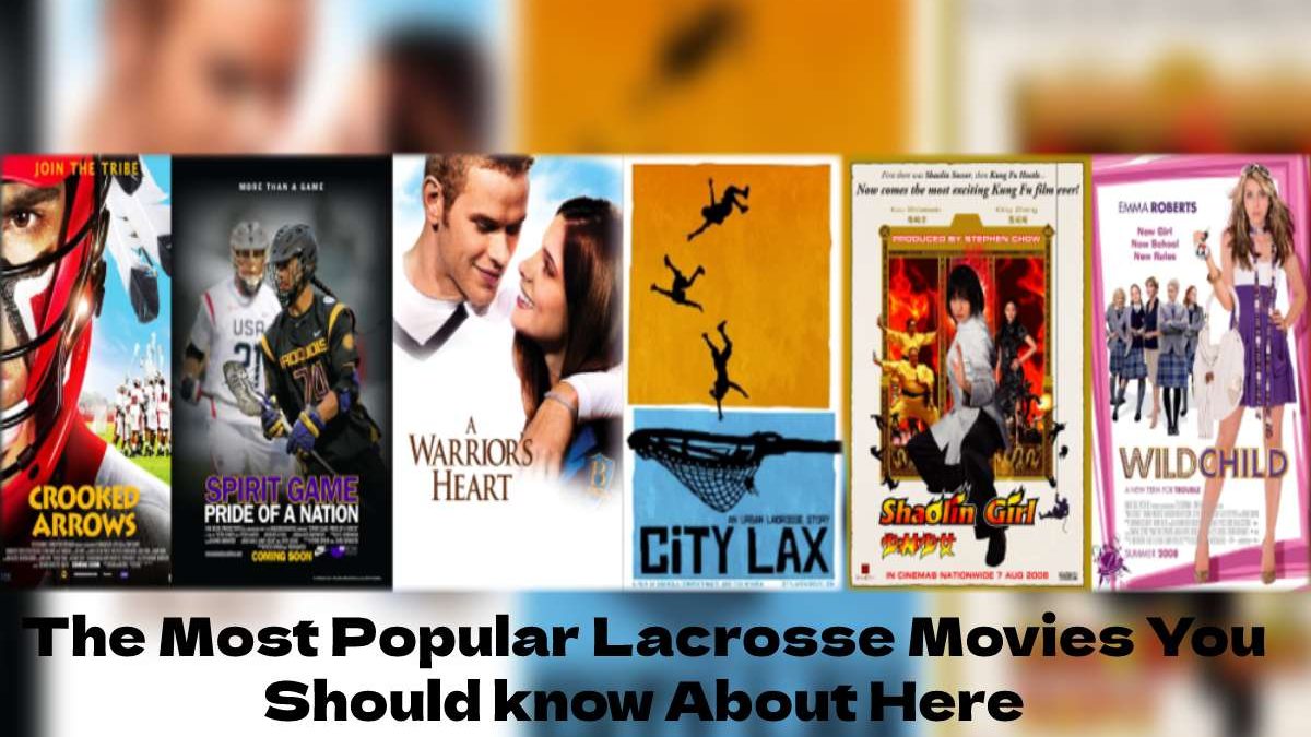 The Most Popular Lacrosse Movies You Should know About Here