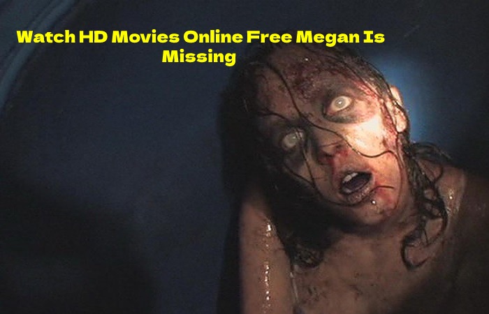 Watch HD Movies Online Free Megan Is Missing 