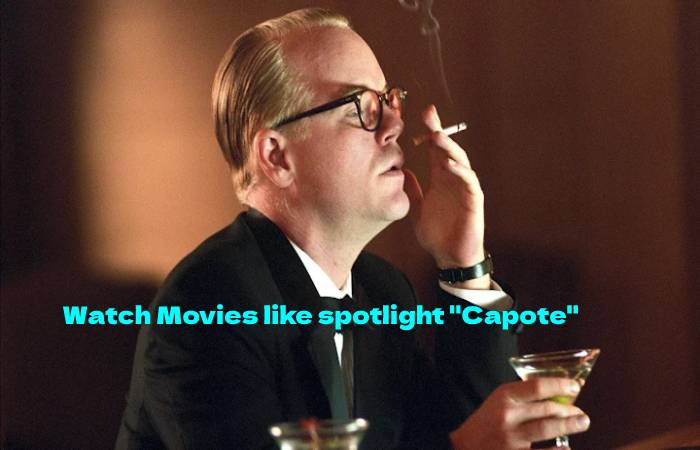 Watch Movies like spotlight "Capote" 