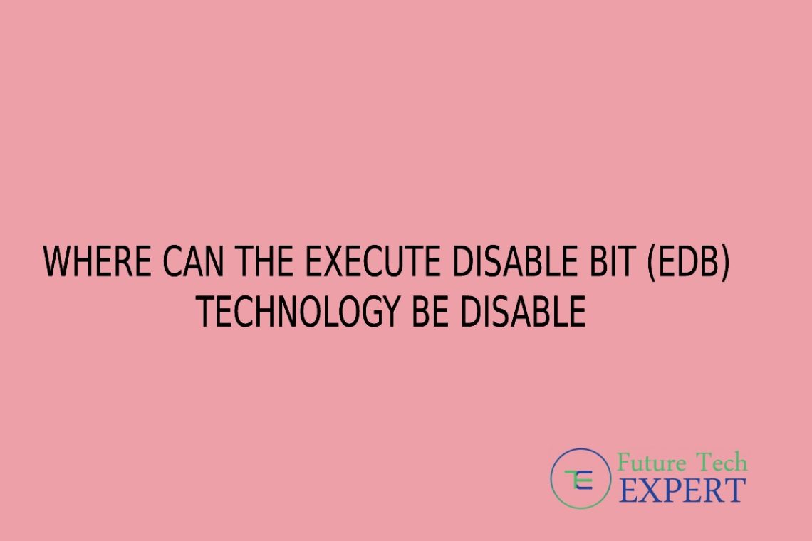 Where can the execute disable bit (edb) technology be disabled_