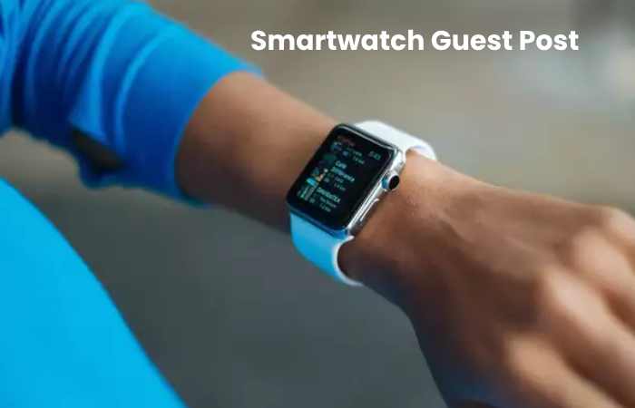 Smartwatch Guest Post