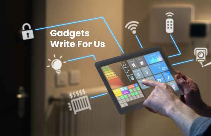 Gadgets Write For Us