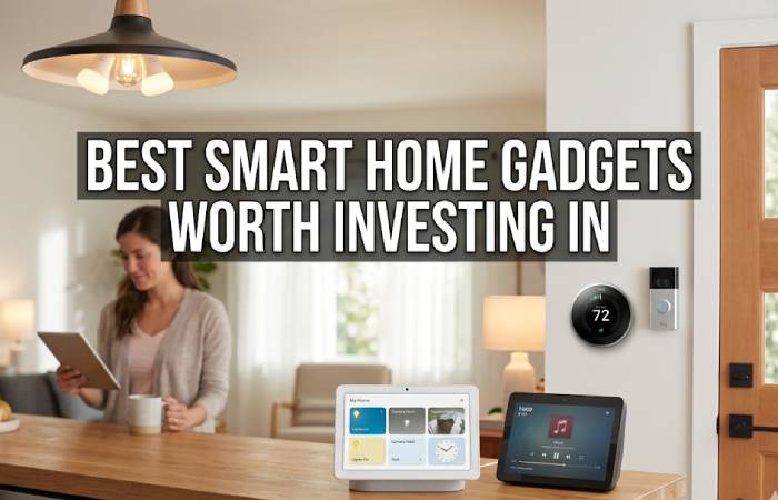 best smart home gadgets worth investing in