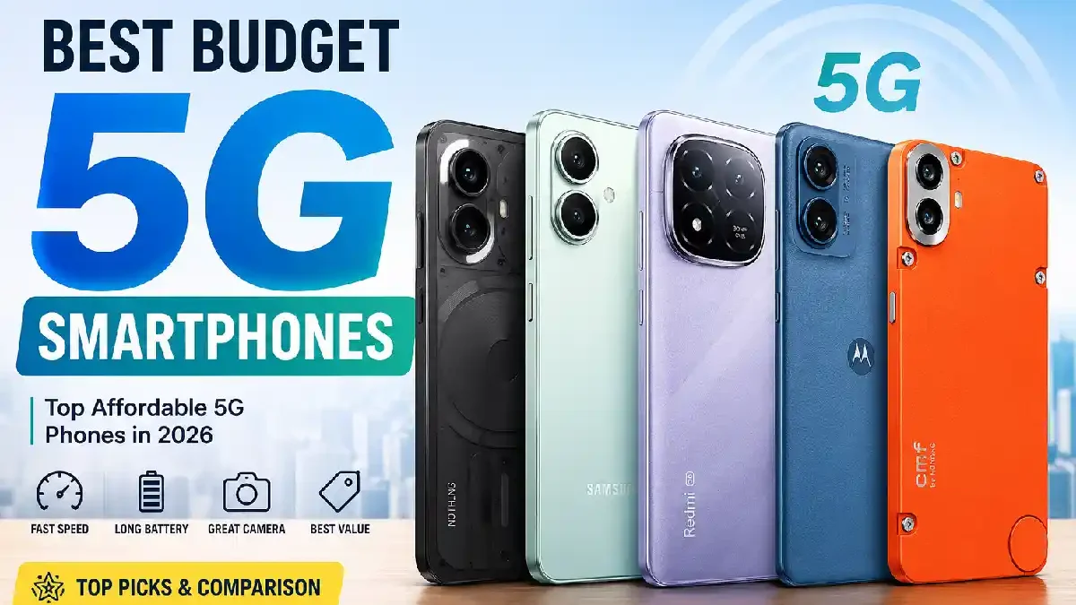 Best Budget 5G Smartphones (2026): Top Affordable 5G Phones Compared
