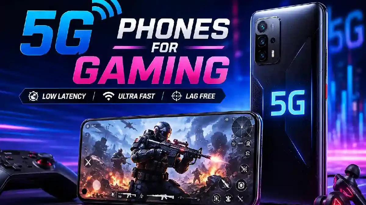 5G Phones for Gaming: Complete Guide to Faster, Smoother Mobile Gaming in 2026