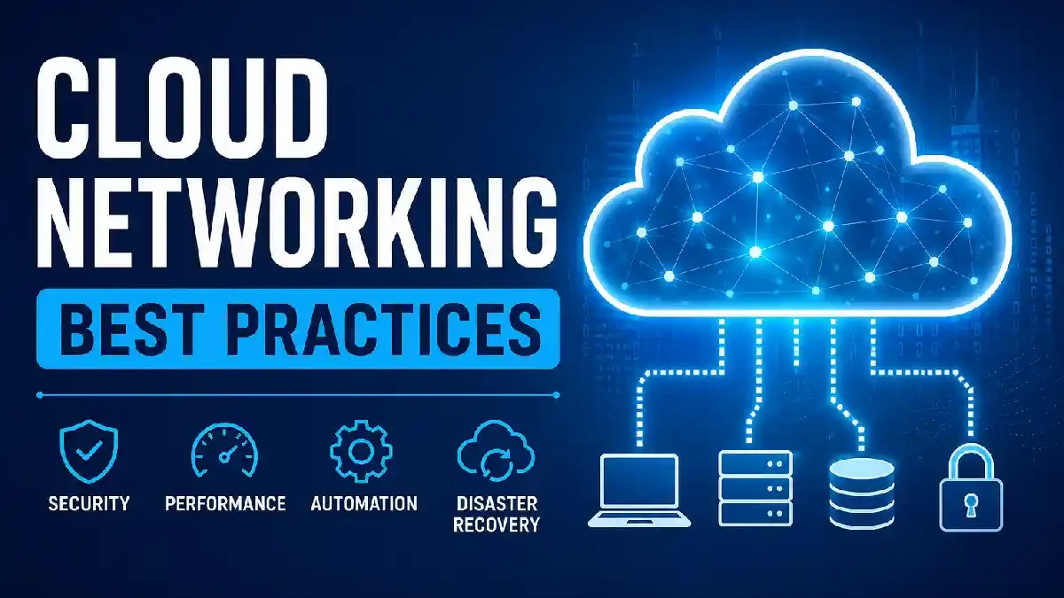 Cloud Networking Best Practices: Secure & Scale in 2026