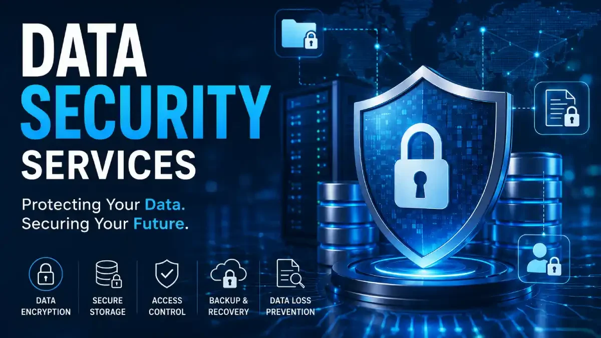 Data Security Services: Complete Guide to Protecting Business Data in 2026