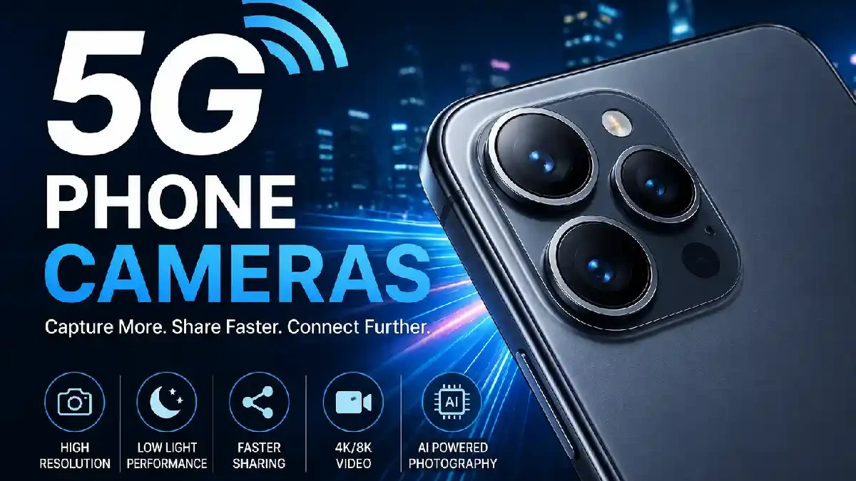 5G Phone Cameras: Complete Guide to Mobile Photography in 2026