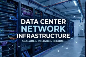 Data Center Network Infrastructure: Complete Guide to Architecture, and Performance